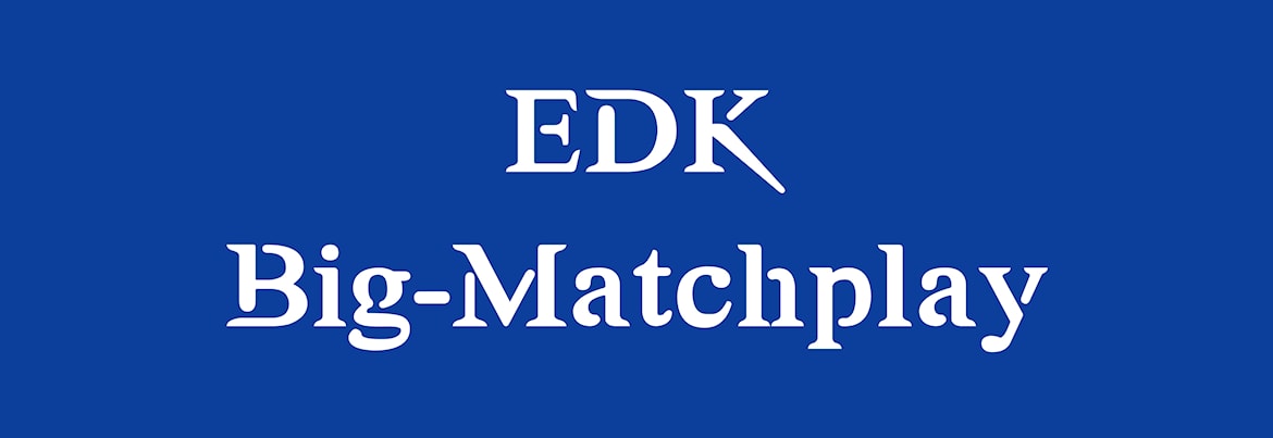EDK Big-Matchplay